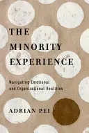 Skúsenosť menšiny: Navigácia v emocionálnej a organizačnej realite - The Minority Experience: Navigating Emotional and Organizational Realities