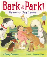 Štekanie v parku! Básne pre milovníkov psov - Bark in the Park!: Poems for Dog Lovers