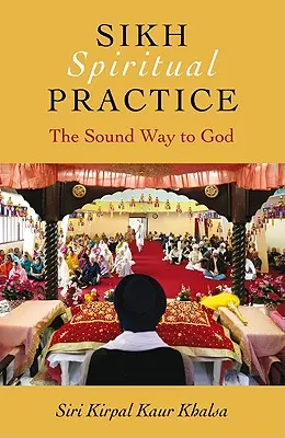Sikhská duchovná prax: Zvukové cesty k Bohu - Sikh Spiritual Practice: The Sound Way to God