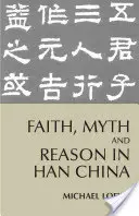 Viera, mýtus a rozum v čínskom období Han - Faith, Myth, and Reason in Han China
