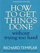 Ako robiť veci bez toho, aby ste sa príliš snažili 2e - How to Get Things Done Without Trying Too Hard 2e