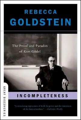 Neúplnosť: Dôkaz a paradox Kurta Gdela - Incompleteness: The Proof and Paradox of Kurt Gdel