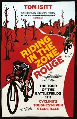 Jazda v zóne Rouge: Tour of the Battlefields 1919 - najťažšie cyklistické etapové preteky v histórii - Riding in the Zone Rouge: The Tour of the Battlefields 1919 - Cycling's Toughest-Ever Stage Race