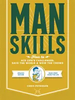 Manskills: Ako zvládnuť životné výzvy, zachrániť svet a ohúriť dav - aktualizované vydanie - Príručka muža na život - Manskills: How to Ace Life's Challenges, Save the World, and Wow the Crowd - Updated Edition - Man's Prep Guide for Life