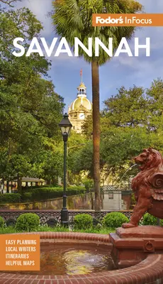 Fodor's Infocus Savannah: S Hilton Head a Lowcountry - Fodor's Infocus Savannah: With Hilton Head and the Lowcountry