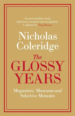 Lesklé roky: Časopisy, múzeá a výberové memoáre - The Glossy Years: Magazines, Museums and Selective Memoirs