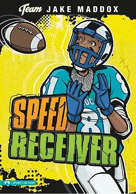 Jake Maddox: Rýchlostný prijímač - Jake Maddox: Speed Receiver