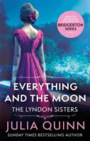 Všetko a mesiac - oslnivý duet od autorky bestselleru Bridgerton - Everything And The Moon - a dazzling duet by the bestselling author of Bridgerton