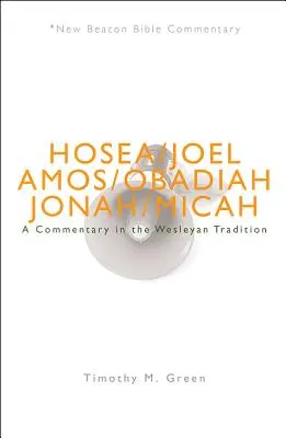 Nbbc, Ozeáš - Micheáš: Komentár vo Wesleyho tradícii - Nbbc, Hosea - Micah: A Commentary in the Wesleyan Tradition