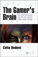 Hráčov mozog: Ako môže neuroveda a UX ovplyvniť dizajn videohier - The Gamer's Brain: How Neuroscience and UX Can Impact Video Game Design