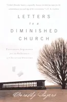 Listy zmenšenej cirkvi: Vášnivé argumenty za relevantnosť kresťanského učenia - Letters to a Diminished Church: Passionate Arguments for the Relevance of Christian Doctrine