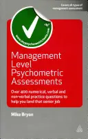 Psychometrické testy na manažérskej úrovni: Viac ako 400 otázok na precvičenie numerických, verbálnych a neverbálnych schopností, ktoré vám pomôžu získať prácu na vyššom poste - Management Level Psychometric Assessments: Over 400 Numerical, Verbal and Non-Verbal Practice Questions to Help You Land That Senior Job