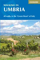Pešia turistika v Umbrii: 40 prechádzok v „zelenom srdci“ Talianska - Walking in Umbria: 40 Walks in the 'Green Heart' of Italy