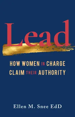 Vedenie: Ako si ženy vo vedení nárokujú svoju autoritu - Lead: How Women in Charge Claim Their Authority