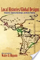 Lokálne histórie/globálne projekty: Koloniálnosť, subalterné vedomosti a myslenie na hraniciach - Local Histories/Global Designs: Coloniality, Subaltern Knowledges, and Border Thinking