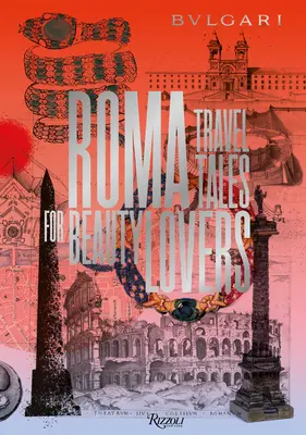 Bulgari - Roma: Cestovateľské príbehy pre milovníkov krásy - Bulgari - Roma: Travel Tales for Beauty Lovers