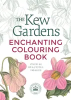 Očarujúce omaľovánky Kew Gardens - Kew Gardens Enchanting Colouring Book