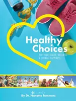 Zdravé voľby pre vaše zdravie, pohodu a celkové šťastie - Healthy Choices for Your Health, Wellness, and Overall Happiness