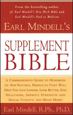 Biblia doplnkov stravy Earla Mindella - Earl Mindell's Supplement Bible
