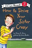 Ako priviesť svoju sestru k šialenstvu - How to Drive Your Sister Crazy