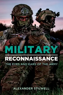 Vojenský prieskum: Oči a uši armády - Military Reconnaissance: The Eyes and Ears of the Army