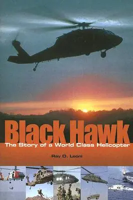 Čierny jastrab: Príbeh vrtuľníka svetovej triedy - Black Hawk: The Story of a World Class Helicopter