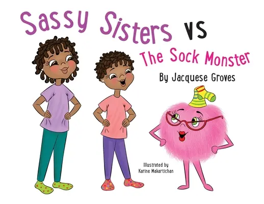 Drzé sestry verzus ponožková príšera - Sassy Sisters vs The Sock Monster