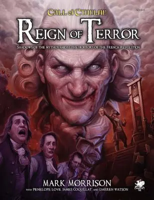 Vláda teroru: Epické dobrodružstvo Call of Cthulhu v revolučnom Francúzsku - Reign of Terror: Epic Call of Cthulhu Adventures in Revolutionary France