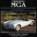 Originál MGA: Sprievodca reštaurátora pre všetky modely Roadster a Coupe vrátane Twin CAM - Original MGA: The Restorer's Guide to All Roadster and Coupe Models Including Twin CAM