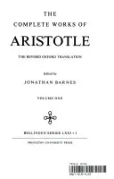 Súborné dielo Aristotela, zväzok 1: revidovaný oxfordský preklad - Complete Works of Aristotle, Volume 1: The Revised Oxford Translation