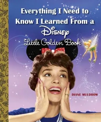 Všetko, čo potrebujem vedieť, som sa naučil z Malej zlatej knihy od Disneyho (Disney) - Everything I Need to Know I Learned from a Disney Little Golden Book (Disney)