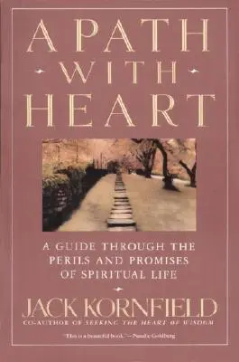 Cesta srdcom: Sprievodca nebezpečenstvami a prísľubmi duchovného života - A Path with Heart: A Guide Through the Perils and Promises of Spiritual Life