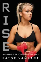 Rise: Prežiť boj môjho života - Rise: Surviving the Fight of My Life