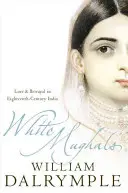 Bieli Mughali - Láska a zrada v Indii 18. storočia - White Mughals - Love and Betrayal in 18th-Century India