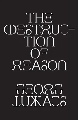 Zničenie rozumu - The Destruction of Reason