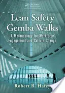 Lean Safety Gemba Walks: Metodika na zapojenie pracovníkov a zmenu kultúry - Lean Safety Gemba Walks: A Methodology for Workforce Engagement and Culture Change
