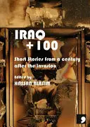 Irak+100 - Príbehy sto rokov po invázii - Iraq+100 - Stories from a Century After the Invasion