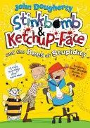 Smradľavá bomba a kečupová tvár a včely hlupáčky - Stinkbomb and Ketchup-Face and the Bees of Stupidity