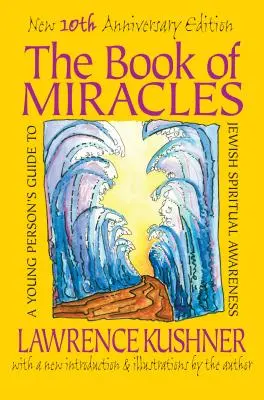 Kniha zázrakov: Sprievodca mladého človeka po židovskom duchovnom vedomí - The Book of Miracles: A Young Person's Guide to Jewish Spiritual Awareness