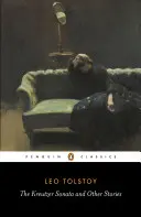 Kreutzerova sonáta a iné príbehy - The Kreutzer Sonata and Other Stories