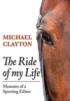 Jazda môjho života: Spomienky športového redaktora - The Ride of My Life: Memoirs of a Sporting Editor