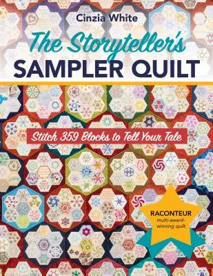 The Storyteller's Sampler Quilt (Vzorkovnica príbehov): Vyšite 359 blokov, aby ste mohli rozprávať svoj príbeh - The Storyteller's Sampler Quilt: Stitch 359 Blocks to Tell Your Tale