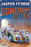 Niečo prehnité - Thursday Next Book 4 - Something Rotten - Thursday Next Book 4