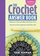 Kniha odpovedí o háčkovaní, 2. vydanie: Riešenie každého problému, s ktorým sa stretnete; odpovede na každú otázku, ktorú si položíte. - The Crochet Answer Book, 2nd Edition: Solutions to Every Problem You'll Ever Face; Answers to Every Question You'll Ever Ask