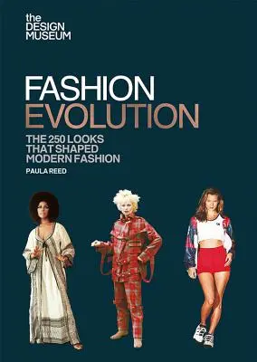 Módna evolúcia: 250 vzhľadov, ktoré formovali modernú módu - Fashion Evolution: The 250 Looks That Shaped Modern Fashion