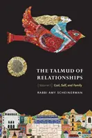 Talmud o vzťahoch, zväzok 1, 1: Boh, ja a rodina - The Talmud of Relationships, Volume 1, 1: God, Self, and Family