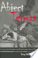 Abject Terrors; Surveying the Modern and Postmodern Horror Film