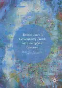 Životy žien v súčasnej francúzskej a frankofónnej literatúre - Women's Lives in Contemporary French and Francophone Literature