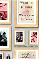 Denníky žien z cesty na západ - Women's Diaries of the Westward Journey