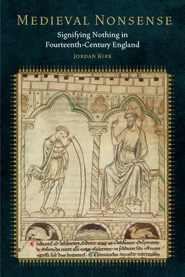 Stredoveký nezmysel: Signifying Nothing in Fourteenth-Century England (Stredoveké nezmysly v Anglicku v 14. storočí) - Medieval Nonsense: Signifying Nothing in Fourteenth-Century England